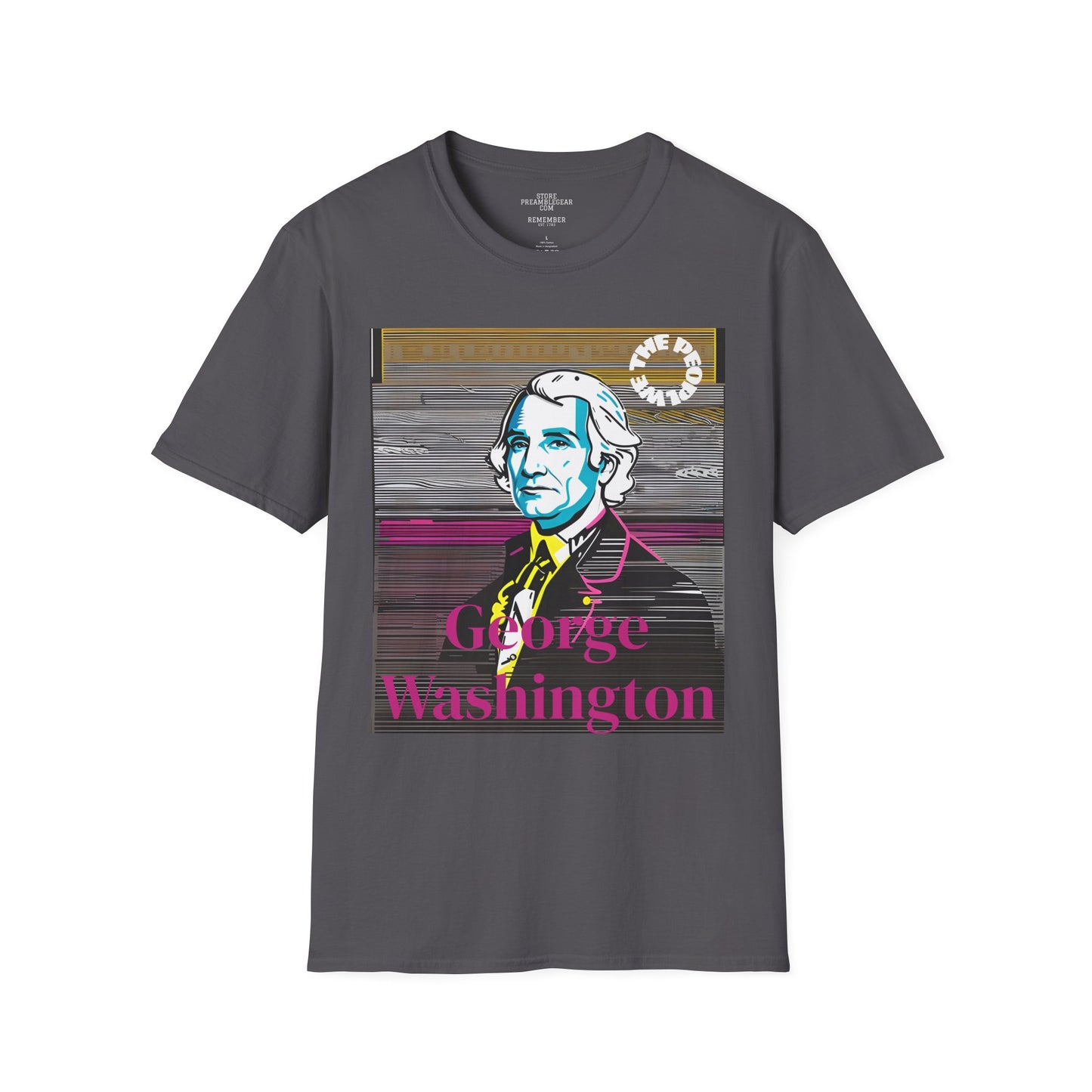 George Washington | FRAMER/FOUNDER/SIGNER #1/PRESIDENT | POP ART | T-shirt  - WE THE PEOPLE - REMEMBER