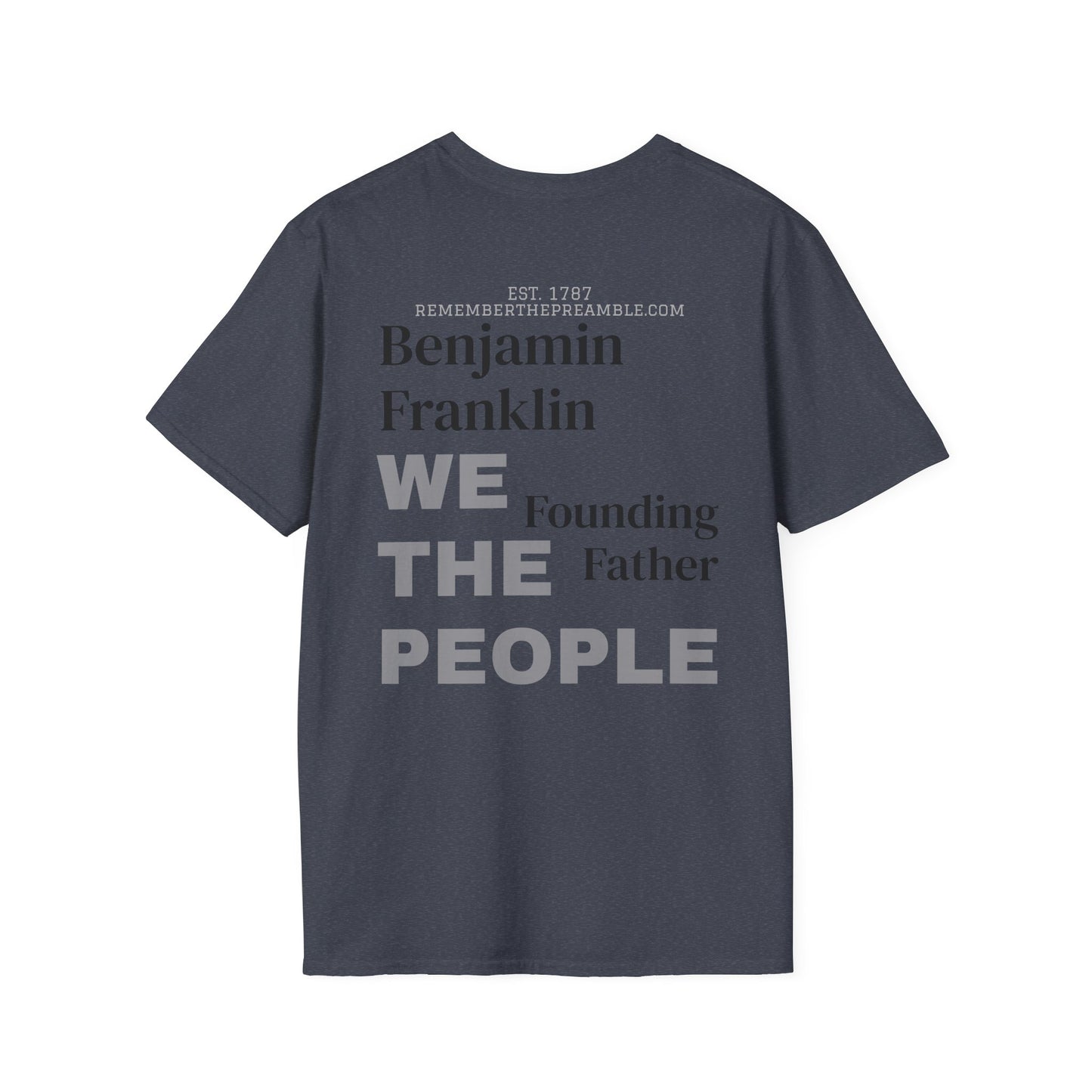 Benjamin Franklin | FRAMER/FOUNDER | PENNSYLVANIA |T-shirt  - WE THE PEOPLE - REMEMBER