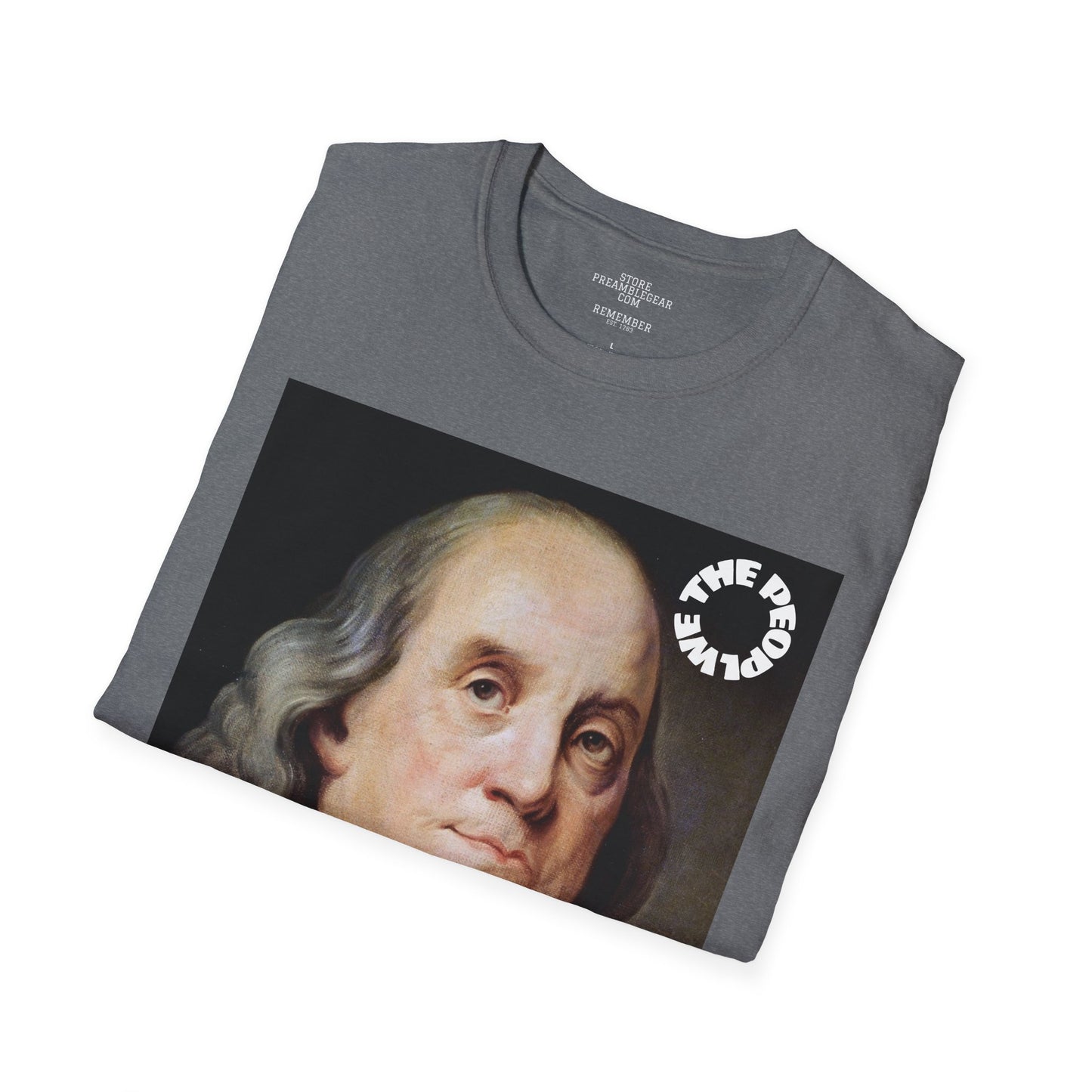 Benjamin Franklin | FRAMER/FOUNDER | PENNSYLVANIA |T-shirt  - WE THE PEOPLE - REMEMBER