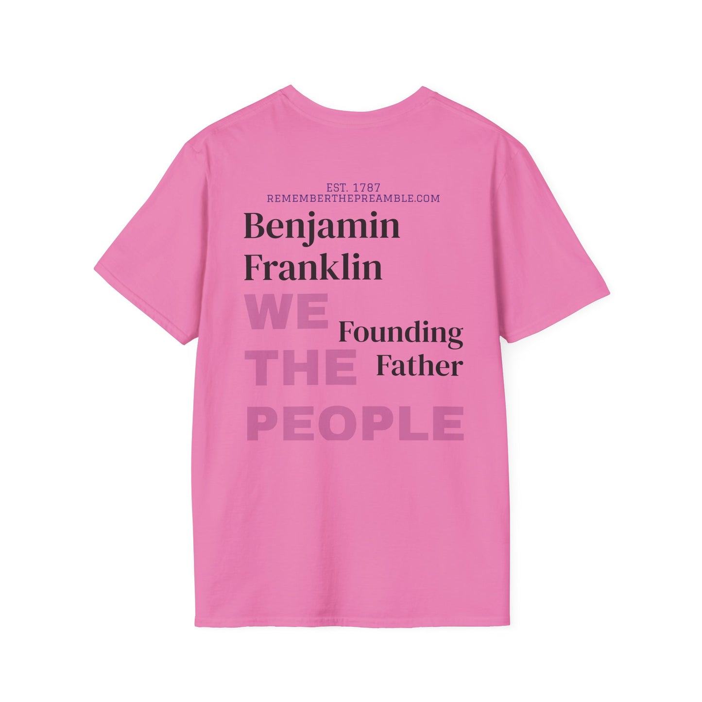 Benjamin Franklin | FRAMER/FOUNDER | PENNSYLVANIA |T-shirt  - WE THE PEOPLE - REMEMBER