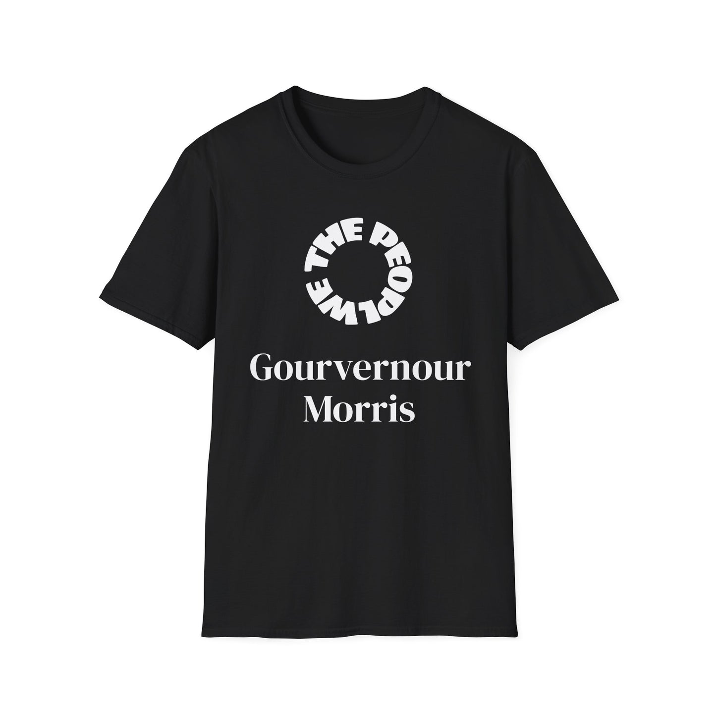 Gouvernour Morris | FRAMER/SIGNER #19 - PENNSYLVANIA | Text-shirt  - WE THE PEOPLE - REMEMBER