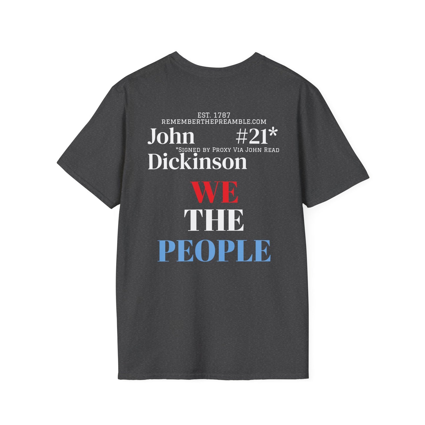 John Dickinson | SIGNER #21*  - Proxy via John Read | DELEWARE | POP ART |T-shirt  - WE THE PEOPLE - REMEMBER