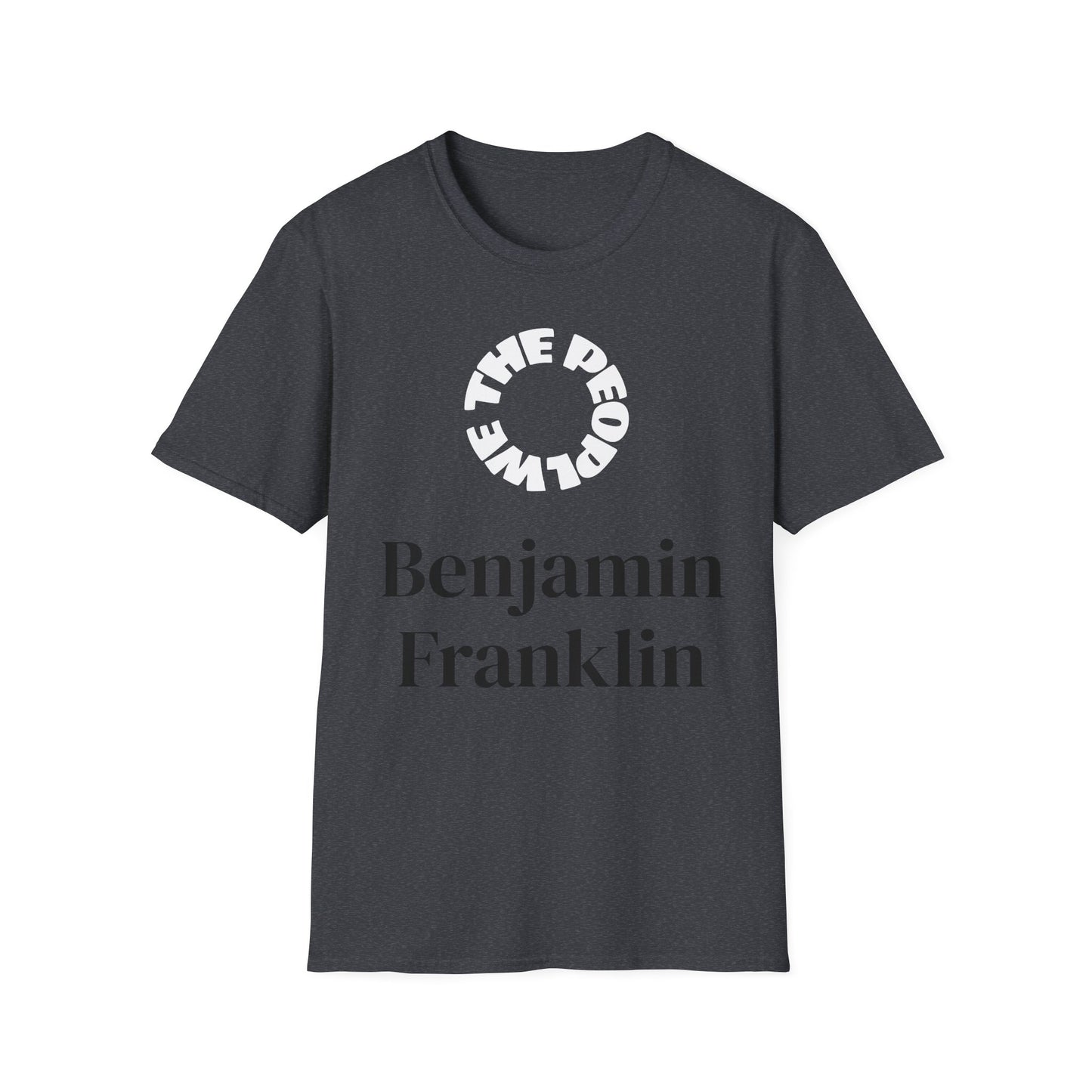Benjamin Franklin | FRAMER/FOUNDER/SIGNER #12 - PENNSYLVANIA | Text-shirt  - WE THE PEOPLE - REMEMBER