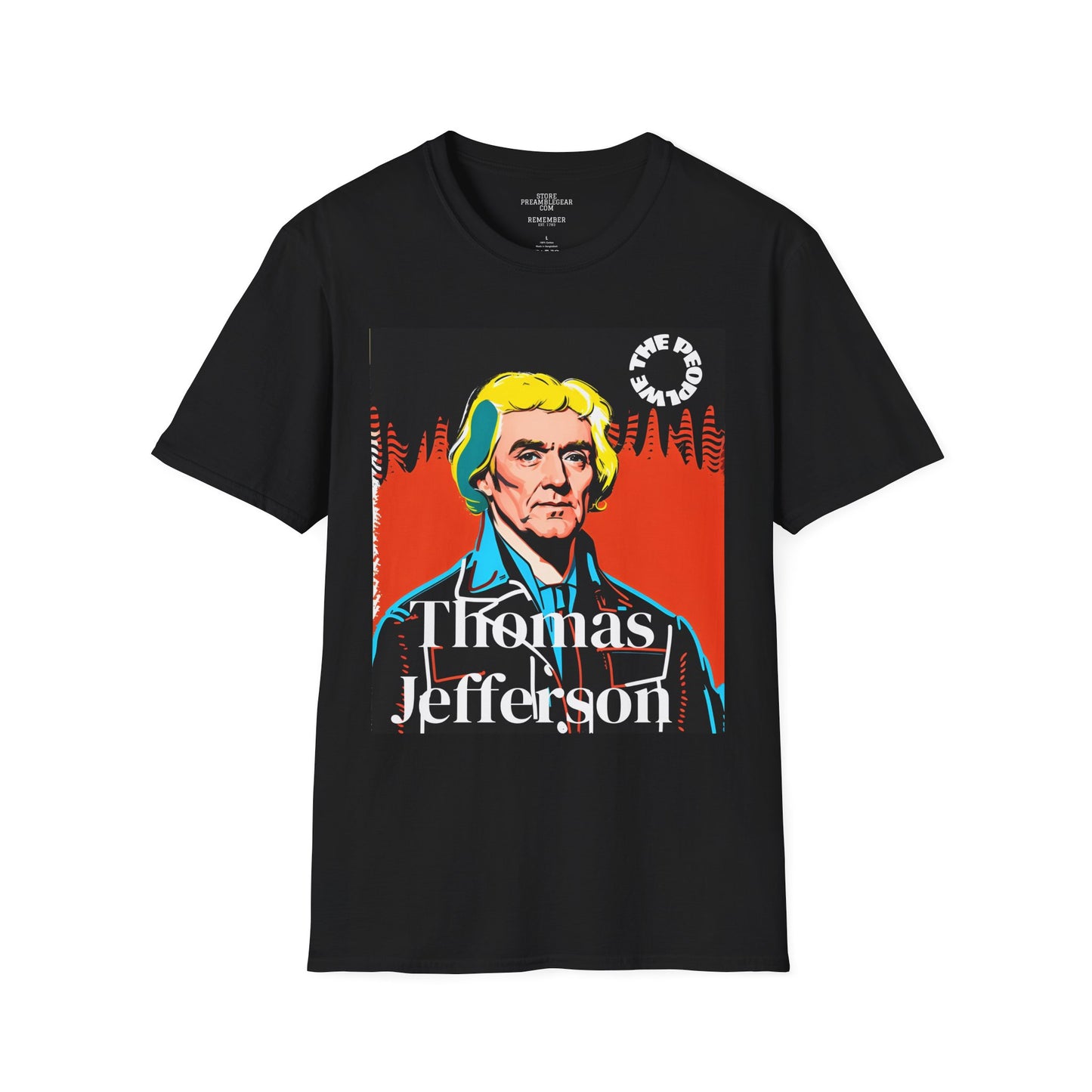 Thomas Jefferson | FRAMER/FOUNDER/PRESIDENT | VIRGINIA | POP ART |T-shirt  - WE THE PEOPLE - REMEMBER