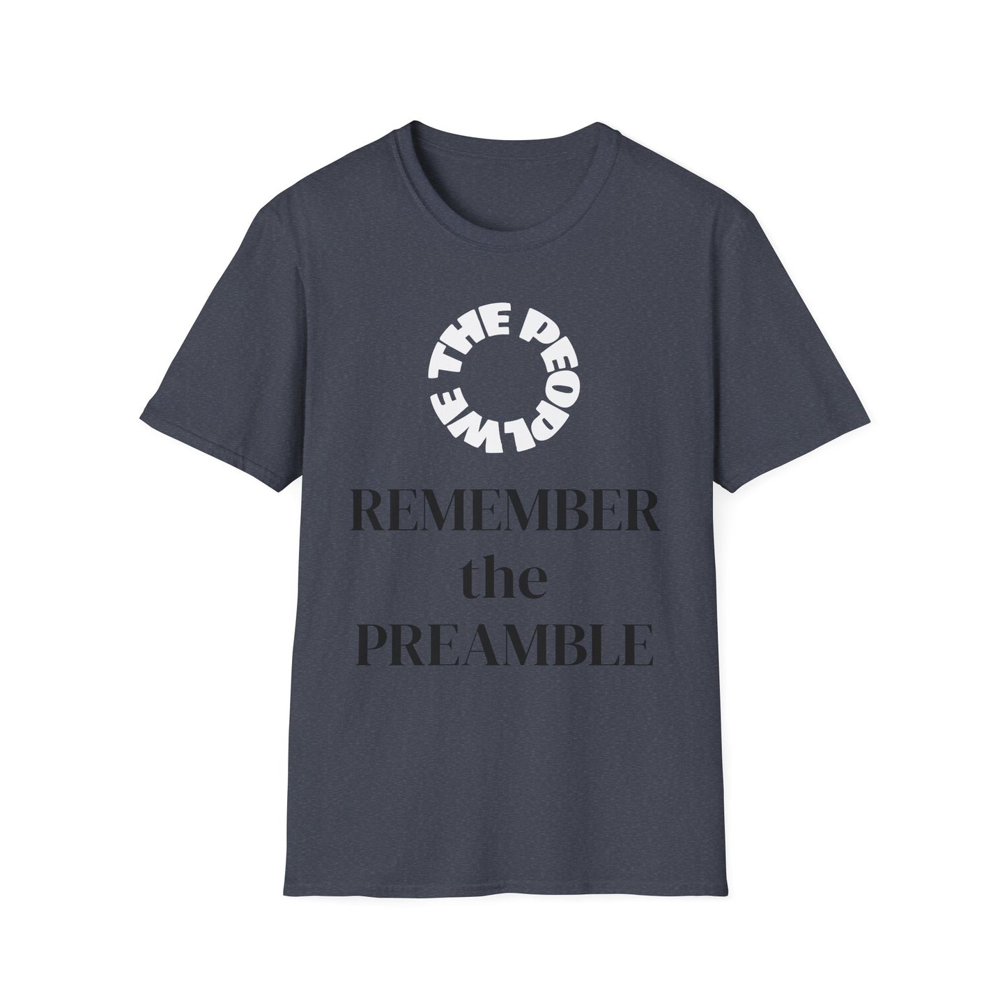 WE THE PEOPLE - REMEMBER THE PREAMBLE - T-Shirt