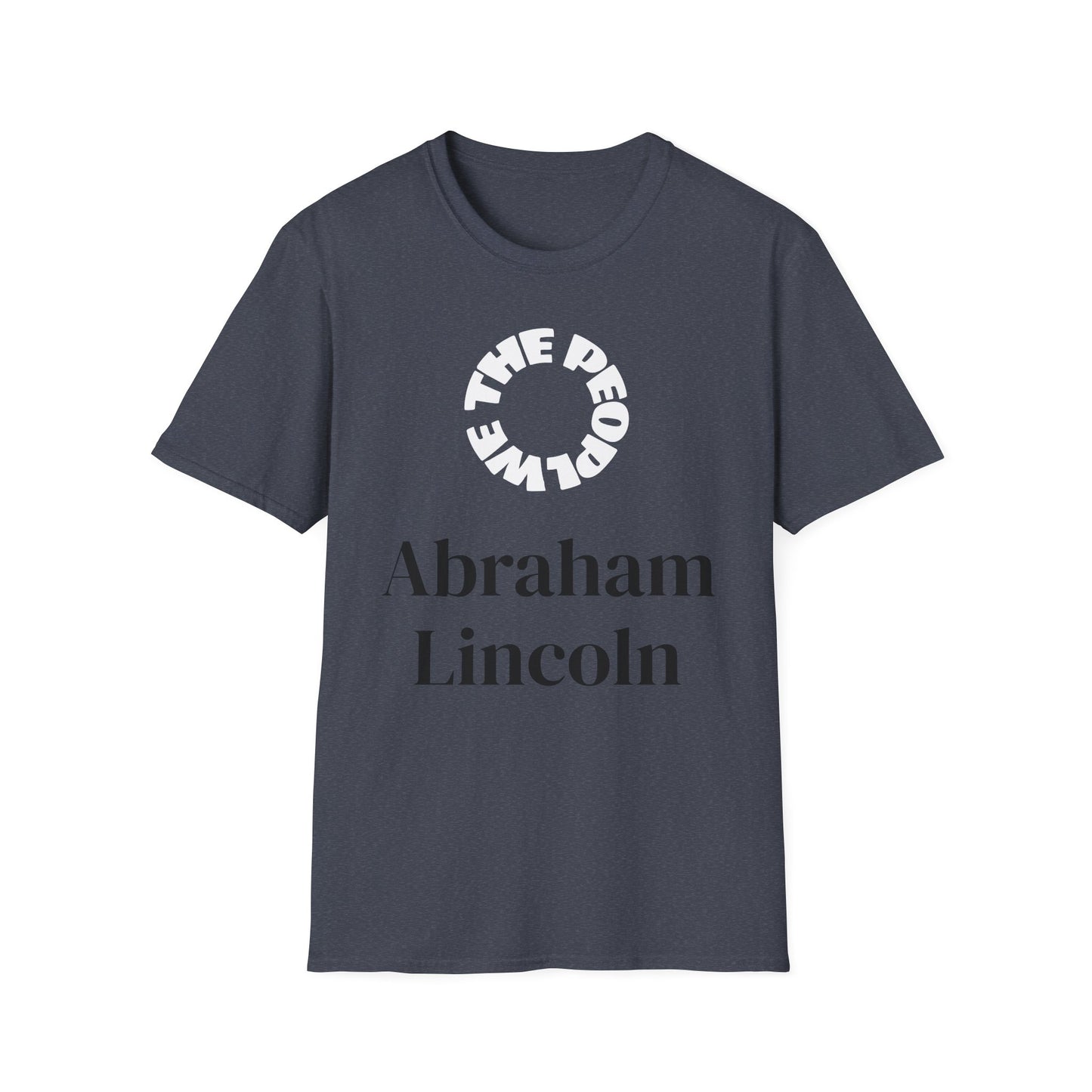 Abraham Lincoln | ILLINOIS | T-shirt  - WE THE PEOPLE - REMEMBER