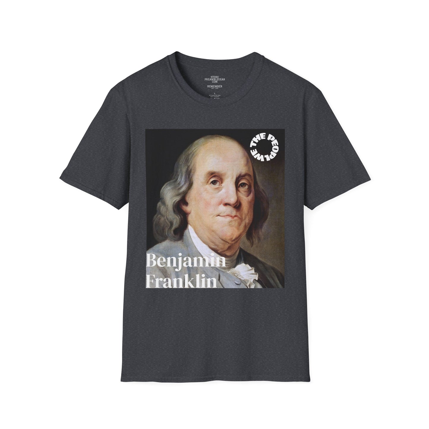 Benjamin Franklin | FRAMER/FOUNDER | PENNSYLVANIA |T-shirt  - WE THE PEOPLE - REMEMBER