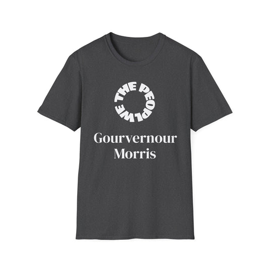 Gouvernour Morris | FRAMER/SIGNER #19 - PENNSYLVANIA | Text-shirt  - WE THE PEOPLE - REMEMBER