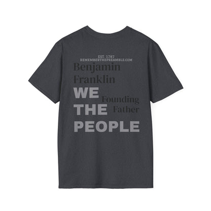 Benjamin Franklin | FRAMER/FOUNDER | PENNSYLVANIA |T-shirt  - WE THE PEOPLE - REMEMBER