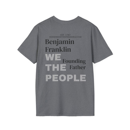 Benjamin Franklin | FRAMER/FOUNDER | PENNSYLVANIA |T-shirt  - WE THE PEOPLE - REMEMBER